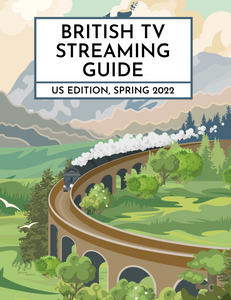 British TV Streaming Guide, US Edition: Spring 2022