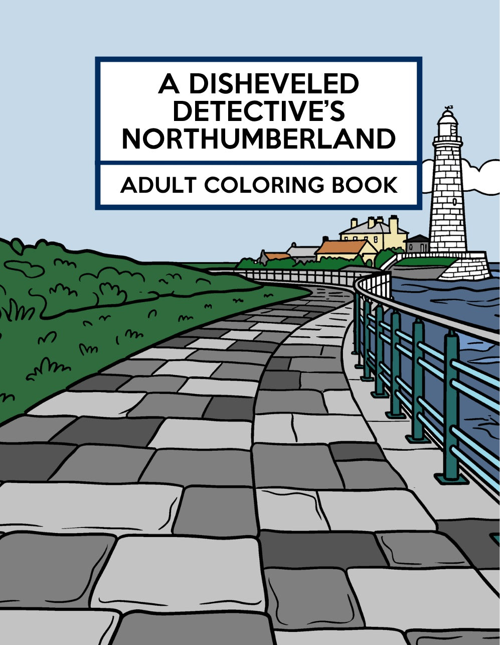 (PRE-ORDER) A Disheveled Detective's Northumberland: Adult Coloring Book