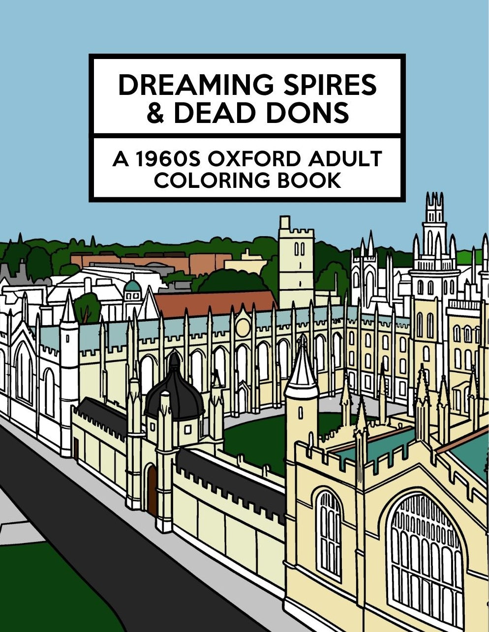 (PRE-ORDER) Dreaming Spires & Dead Dons: A 1960s Oxford Adult Coloring Book
