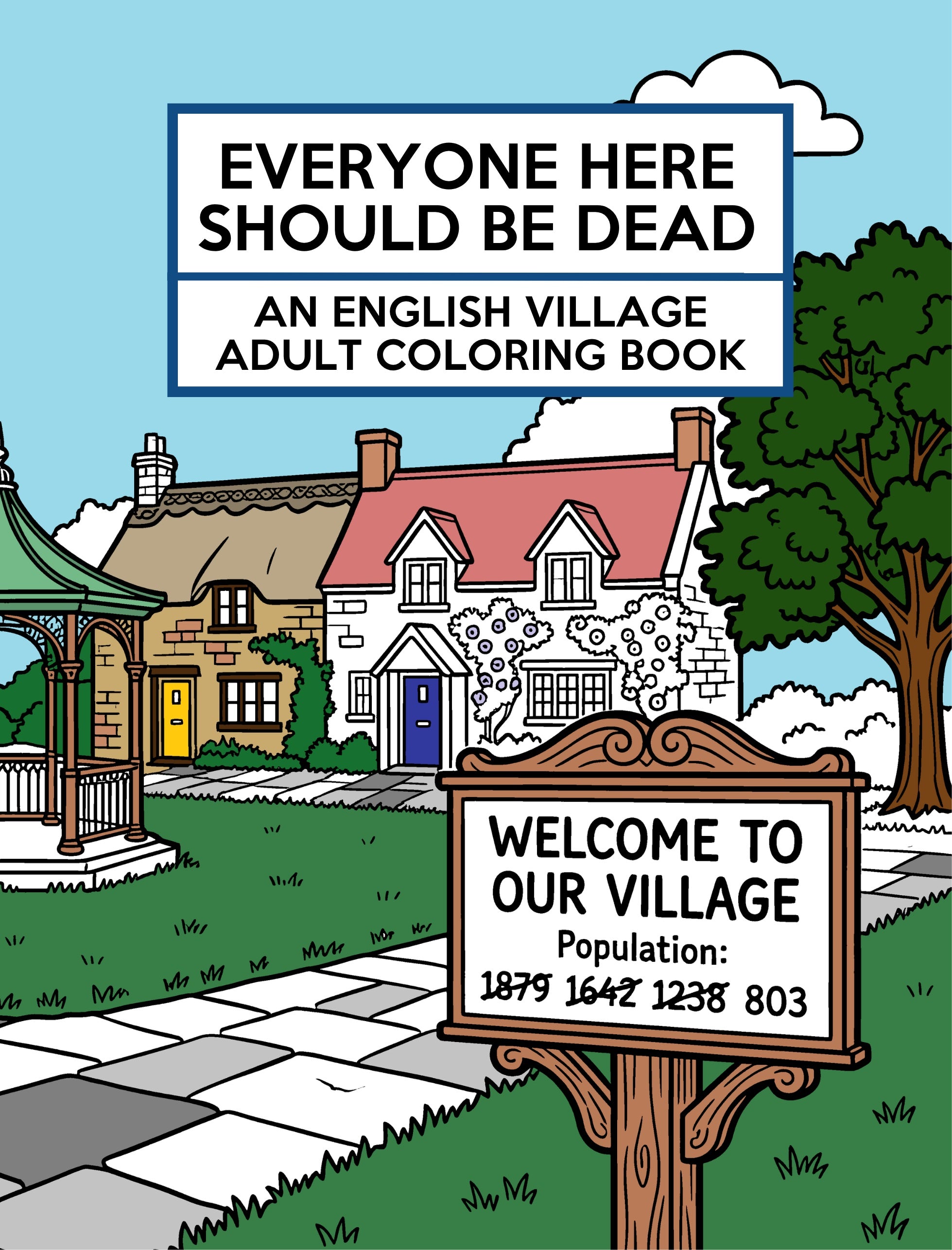 (PRE-ORDER) Everyone Here Should Be Dead: An English Village Adult Coloring Book